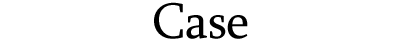 Case